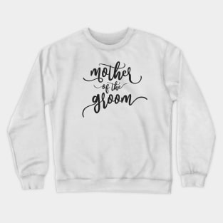 Simple Mother of the Groom Wedding Calligraphy Crewneck Sweatshirt